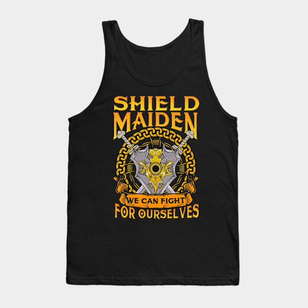 Shield Maiden We Can Fight For Ourselves Warrior Tank Top by theperfectpresents